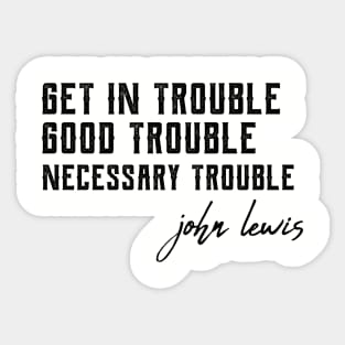 Good Trouble john lewis good trouble Sticker